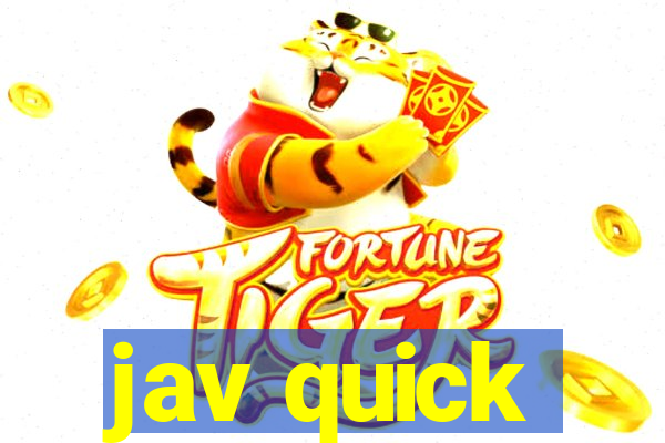 jav quick